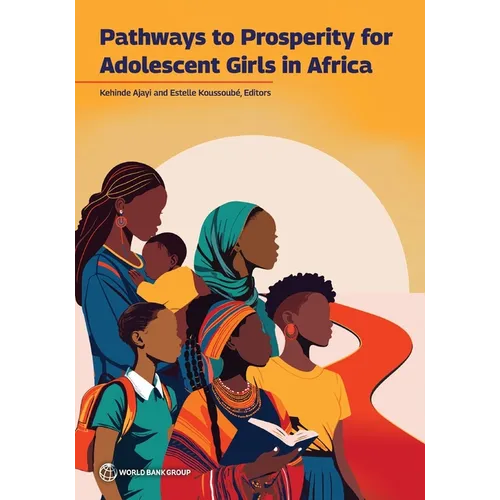 Pathways to Prosperity for Adolescent Girls in Africa: Empowering Adolescent Girls in Africa - Paperback