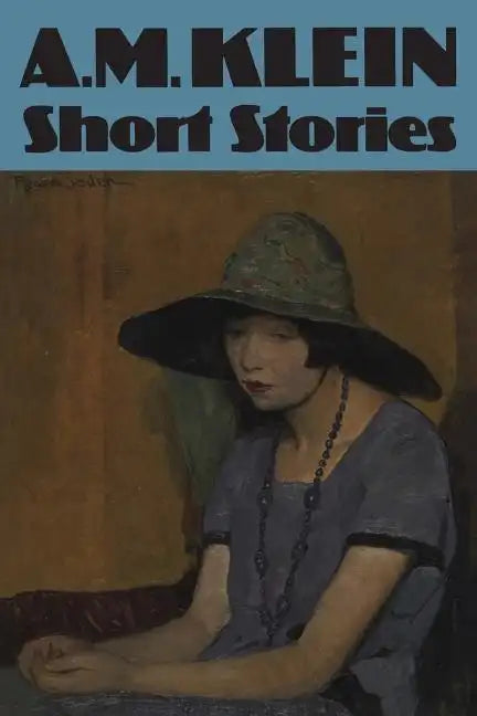 Short Stories: Collected Works of A.M. Klein - Paperback