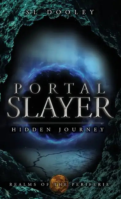 Portal Slayer: Hidden Journey - Hardcover