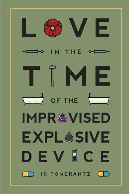 Love in the Time of the Improvised Explosive Device - Paperback