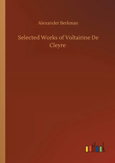 Selected Works of Voltairine De Cleyre - Paperback
