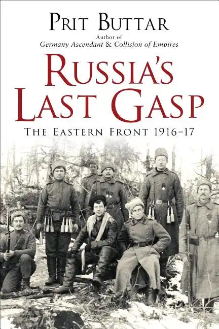 Russia's Last Gasp: The Eastern Front 1916-17 - Paperback