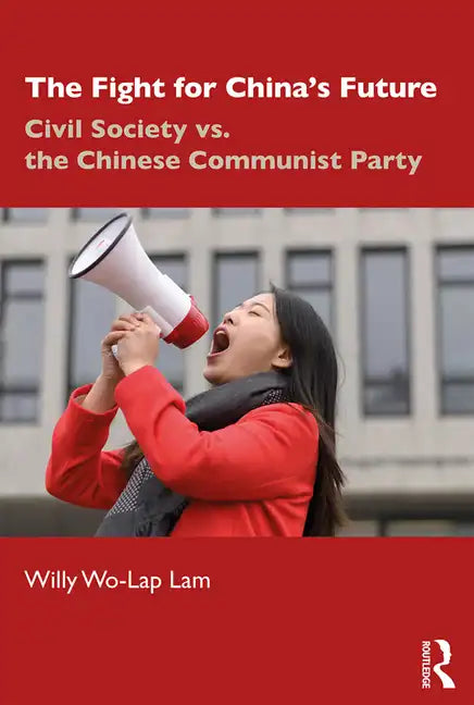 The Fight for China's Future: Civil Society vs. the Chinese Communist Party - Paperback