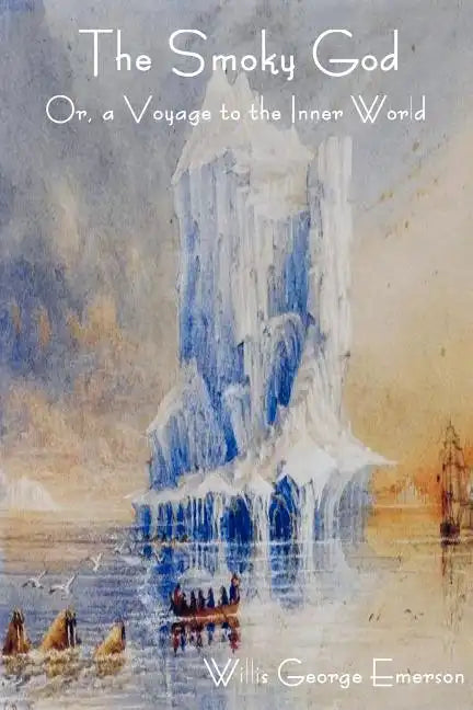 The Smoky God Or, a Voyage to the Inner World - Paperback