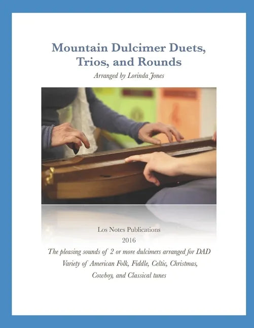 Mountain Dulcimer Duets, Trios, and Rounds: Arrangements in DAD Tuning - Paperback