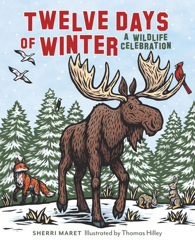 Twelve Days of Winter: A Wildlife Celebration - Hardcover