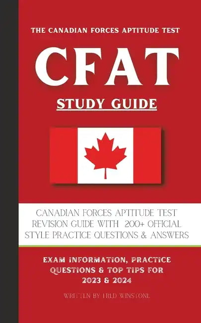The Canadian Forces Aptitude Test (CFAT) Study Guide: Complete Review & Test Prep with 180 Official Style Practice Questions & Answers - Paperback