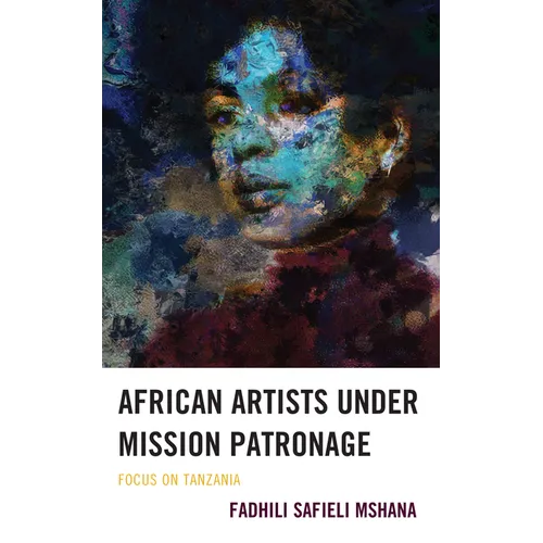 African Artists under Mission Patronage: Focus on Tanzania - Hardcover