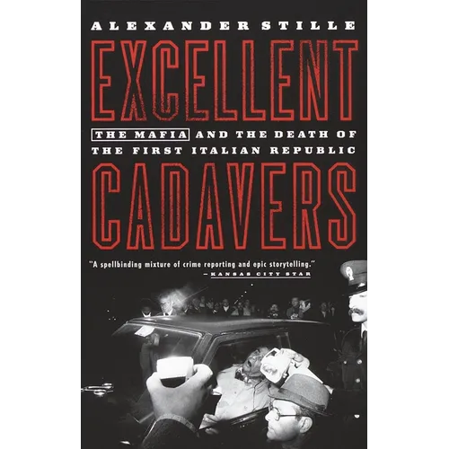 Excellent Cadavers: The Mafia and the Death of the First Italian Republic - Paperback