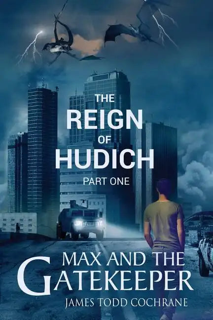 The Reign of Hudich Part I (Max and the Gatekeeper Book V) - Paperback