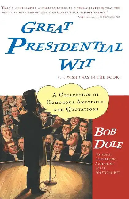 Great Presidential Wit: (...I Wish I Was in the Book) - Paperback
