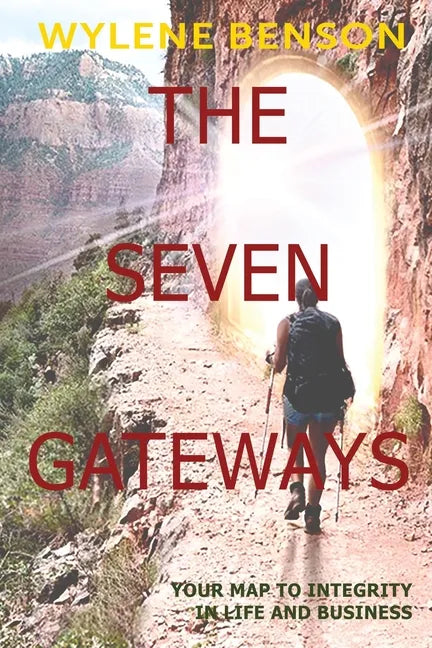 The Seven Gateways: Your Map to Integrity in Life and Business - Paperback