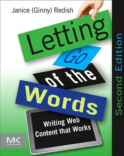 Letting Go of the Words: Writing Web Content That Works - Paperback
