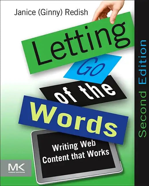 Letting Go of the Words: Writing Web Content That Works - Paperback