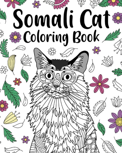 Somali Cat Coloring Book: Pages for Cats Lovers with Funny Quotes and Freestyle Art - Paperback