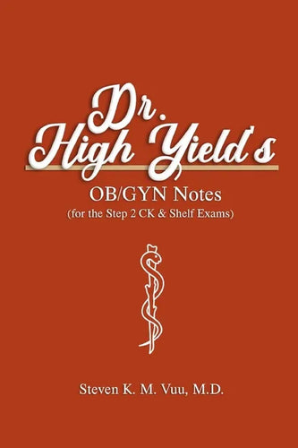 Dr. High Yield's OB/GYN Notes (for the Step 2 CK & Shelf Exams) - Paperback