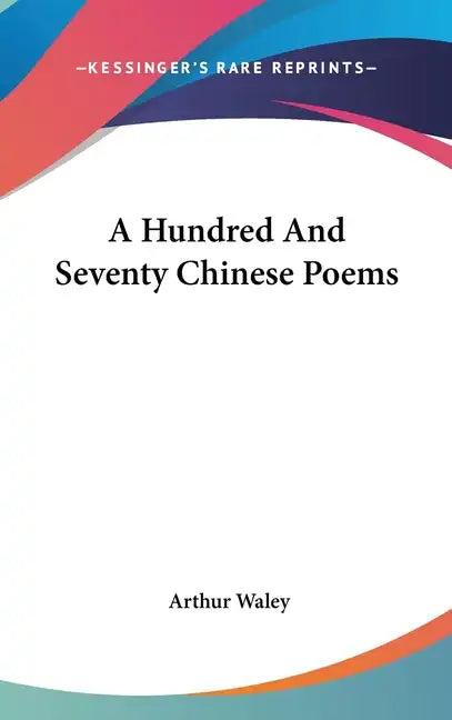 A Hundred And Seventy Chinese Poems - Hardcover