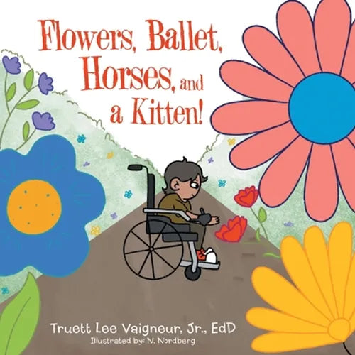 Flowers, Ballet, Horses, and a Kitten! - Paperback