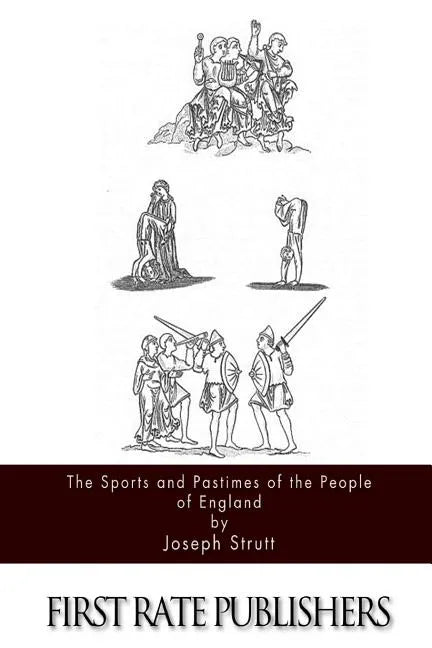 The Sports and Pastimes of the People of England - Paperback