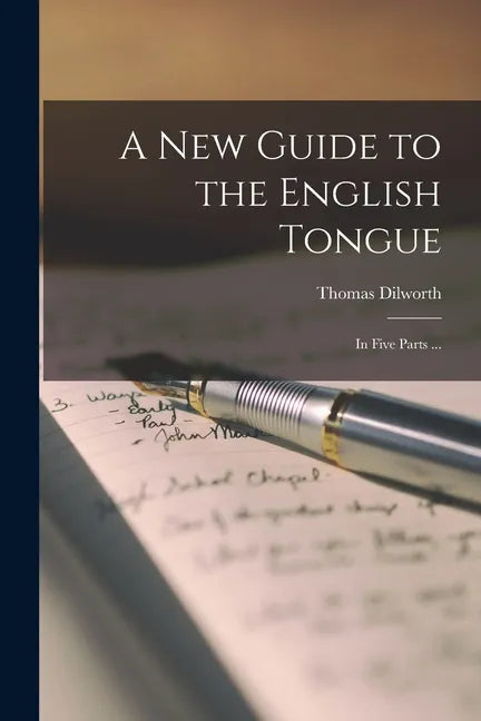 A New Guide to the English Tongue [microform]: in Five Parts ... - Paperback