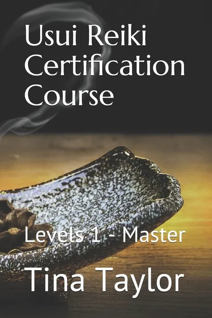 Usui Reiki Certification Course: Levels 1 - Master - Paperback