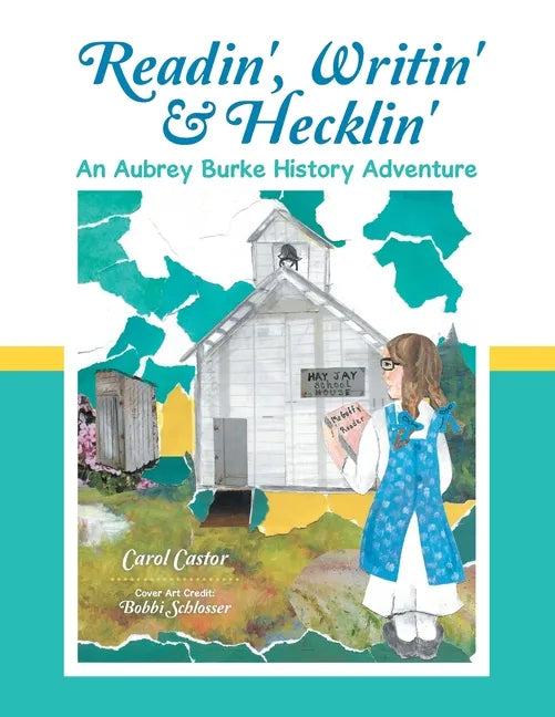 Readin', Writin' & Hecklin': An Aubrey Burke History Adventure - Paperback
