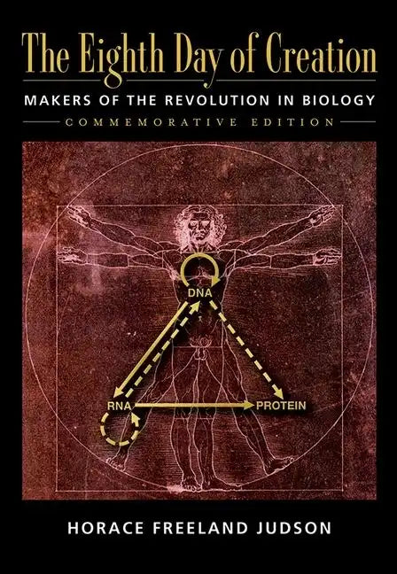 The Eighth Day of Creation: Makers of the Revolution in Biology, Commemorative Edition - Paperback
