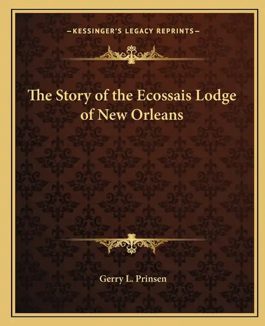 The Story of the Ecossais Lodge of New Orleans - Paperback