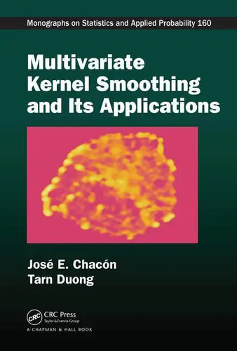 Multivariate Kernel Smoothing and Its Applications - Hardcover