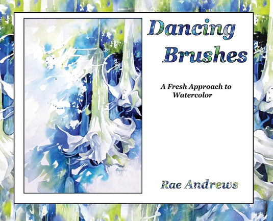 Dancing Brushes: A Fresh Approach to Watercolor - Hardcover