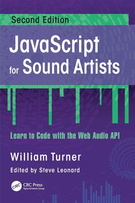 JavaScript for Sound Artists: Learn to Code with the Web Audio API - Paperback