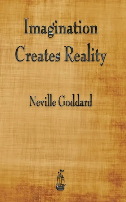 Imagination Creates Reality - Hardcover