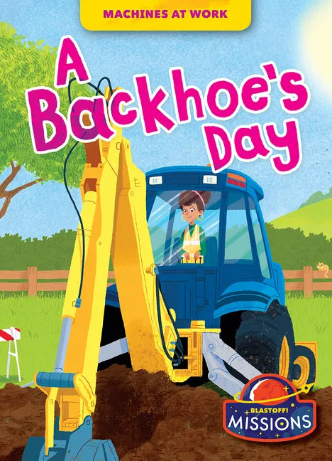 A Backhoe's Day - Library Binding