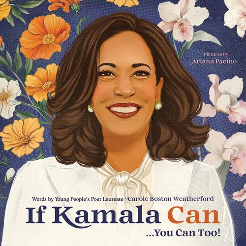 If Kamala Can: . . . You Can Too! - Hardcover