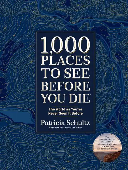 1,000 Places to See Before You Die (Deluxe Edition): The World as You've Never Seen It Before - Hardcover