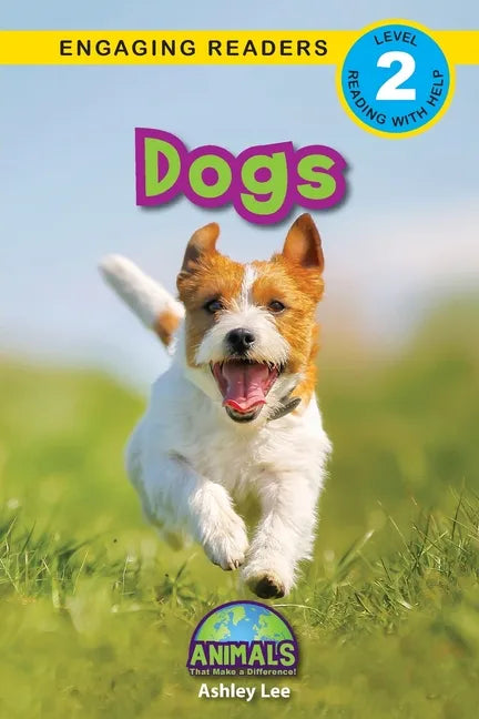 Dogs: Animals That Make a Difference! (Engaging Readers, Level 2) - Paperback