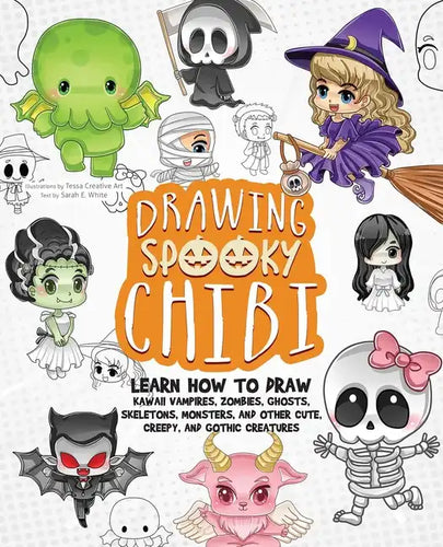 Drawing Spooky Chibi: Learn How to Draw Kawaii Vampires, Zombies, Ghosts, Skeletons, Monsters, and Other Cute, Creepy, and Gothic Creatures - Paperback