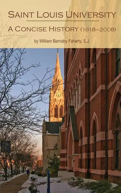 Saint Louis University: A Concise History - Paperback