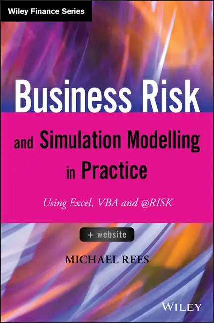 Business Risk and Simulation Modelling in Practice: Using Excel, VBA and @Risk - Hardcover
