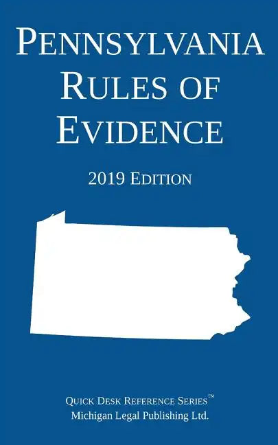 Pennsylvania Rules of Evidence; 2019 Edition - Paperback