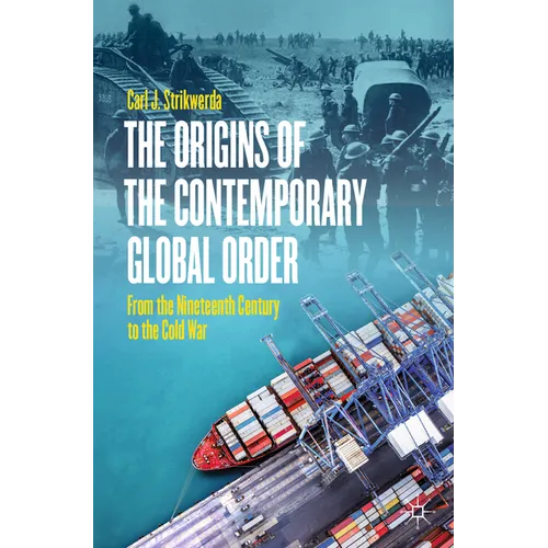The Origins of the Contemporary Global Order: From the Nineteenth Century to the Cold War - Paperback