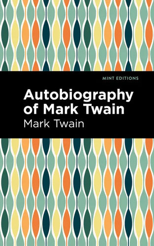 Autobiography of Mark Twain - Paperback