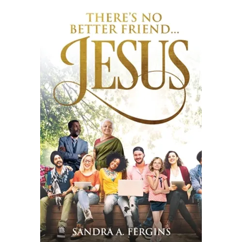 There's No Better Friend ...Jesus!: A book of Spiritual Poetry by Sandra Fergins - Paperback