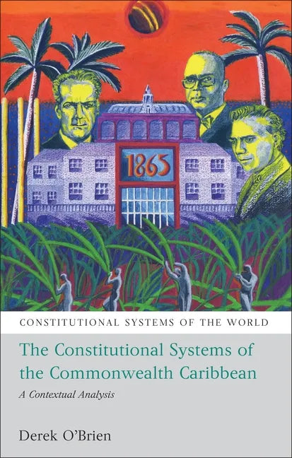 The Constitutional Systems of the Commonwealth Caribbean: A Contextual Analysis - Paperback