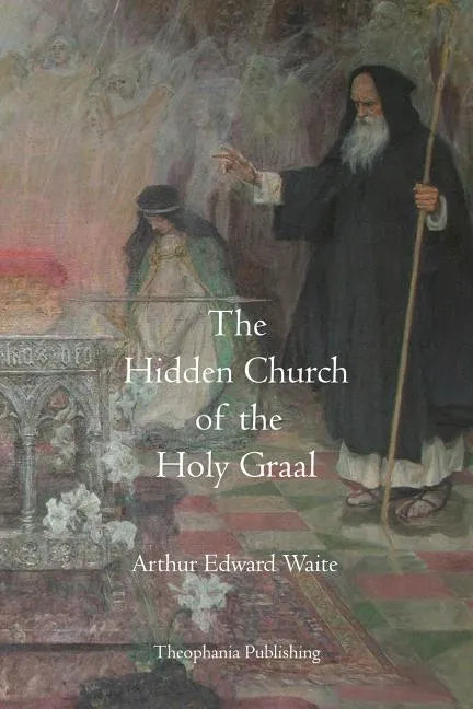 The Hidden Church of the Holy Graal - Paperback