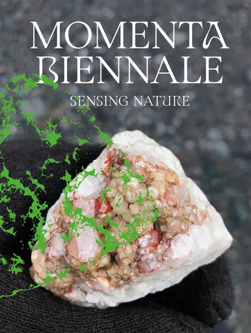Momenta Biennale de l'Image: Sensing Nature - Hardcover