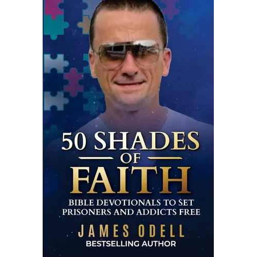 50 Shades of Faith: Bible Devotionals to Set Prisoners and Addicts Free - Paperback