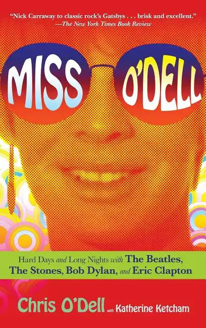 Miss O'Dell: My Hard Days and Long Nights with the Beatles, the Stones, Bob Dylan, Eric Clapton, and the Women They Loved - Paperback