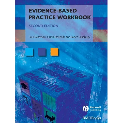 Evidence-Based Practice Workbook: Bridging the Gap Bwtween Health Care Research and Practice - Paperback