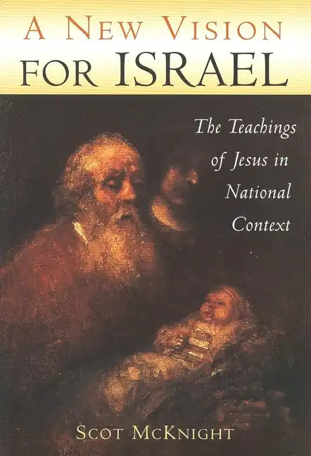 A New Vision for Israel: The Teachings of Jesus in National Context - Paperback